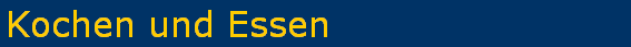 Kochen und Essen